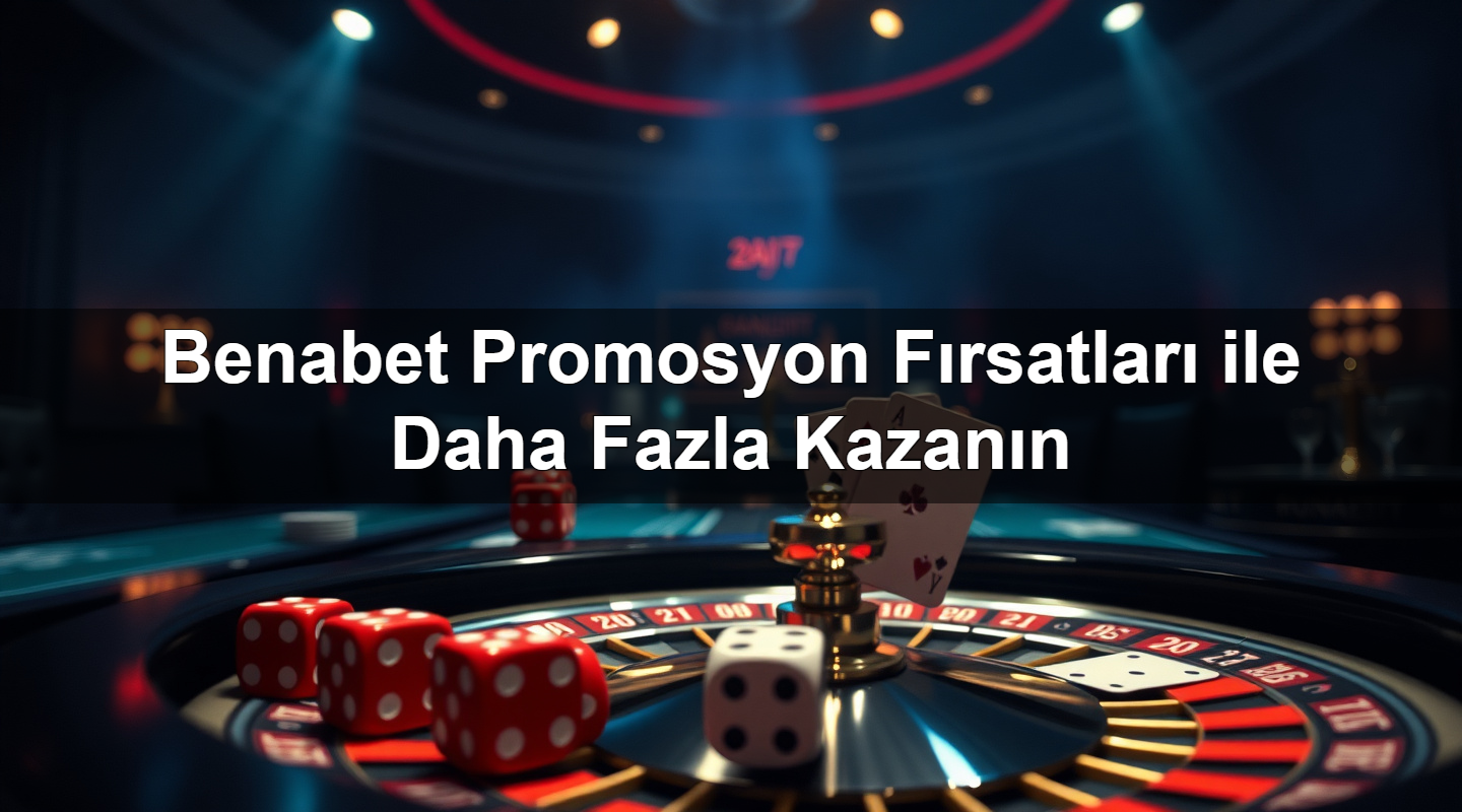 benabet promosyon f rsatlar ile daha fazla kazan n 1785099167863